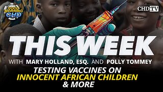 Testing Vaccines on Innocent African Children & More