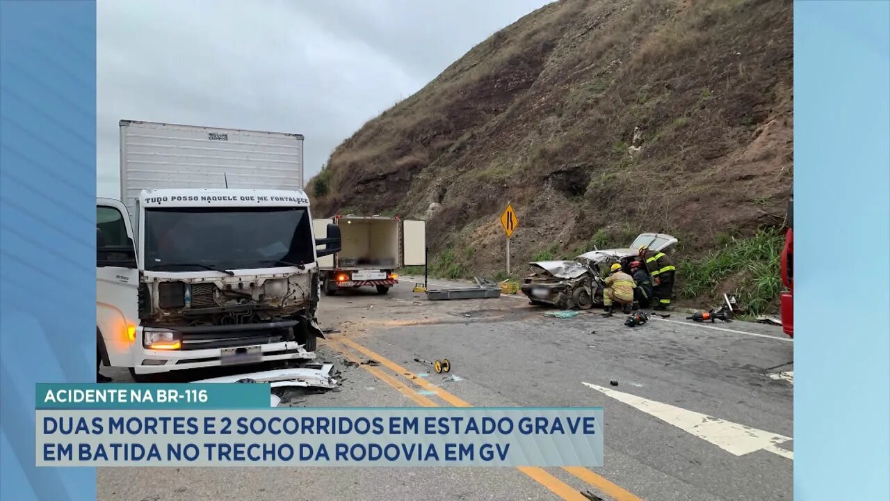 Acidente na BR-116: Duas mortes e 2 socorridos em estado grave em batida no trecho da rodovia em GV.