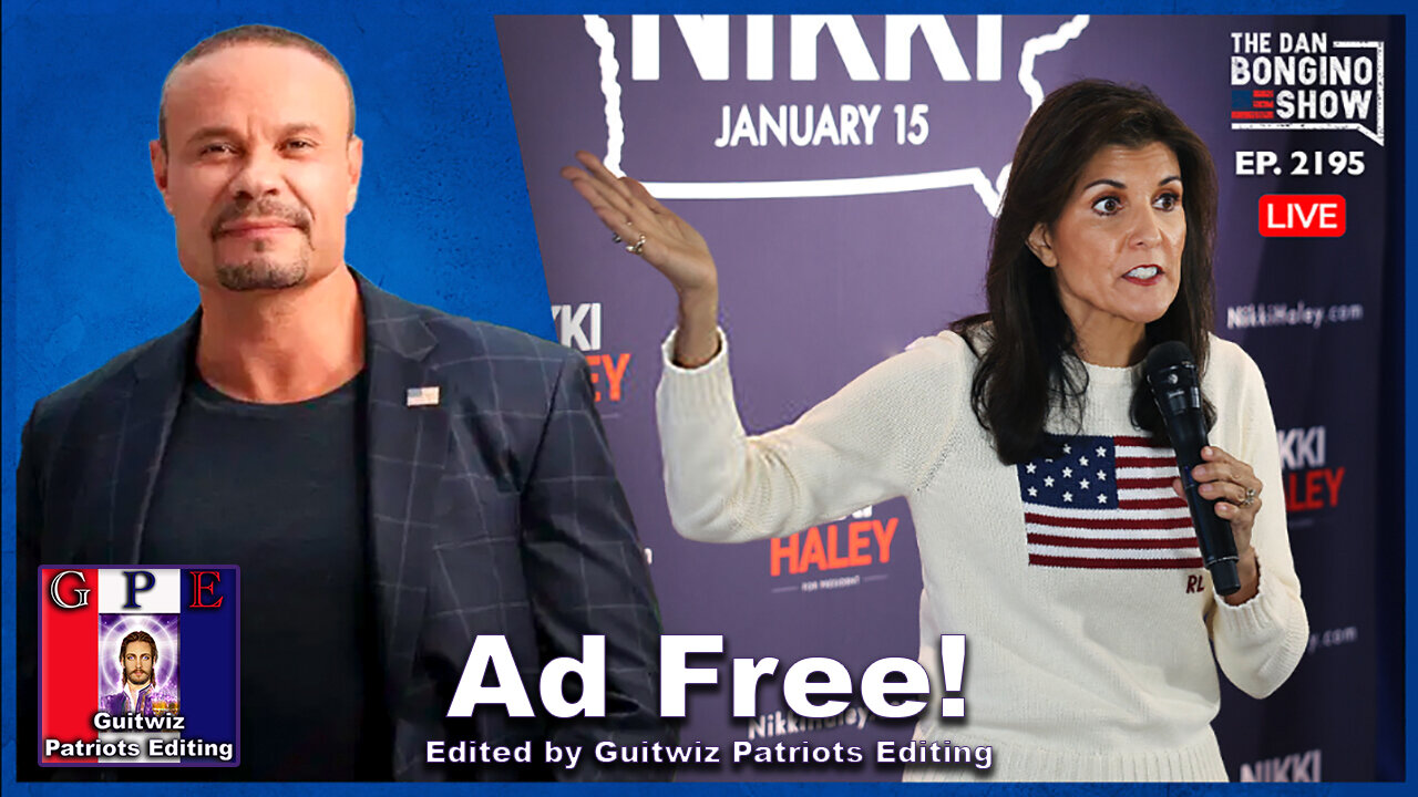 Dan Bongino-2.26.24-What’s REALLY Going On With Nikki Haley-No Ads!