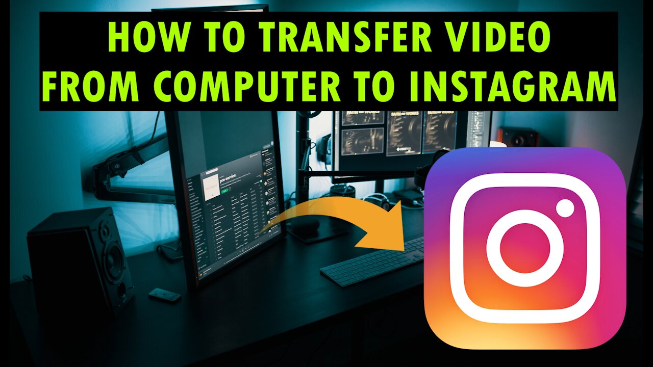 How to transfer video from PC to Instagram (brief tutorial)