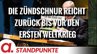 Die Zündschnur reicht zurück bis vor den Ersten Weltkrieg | Von Wolfgang Effenberger