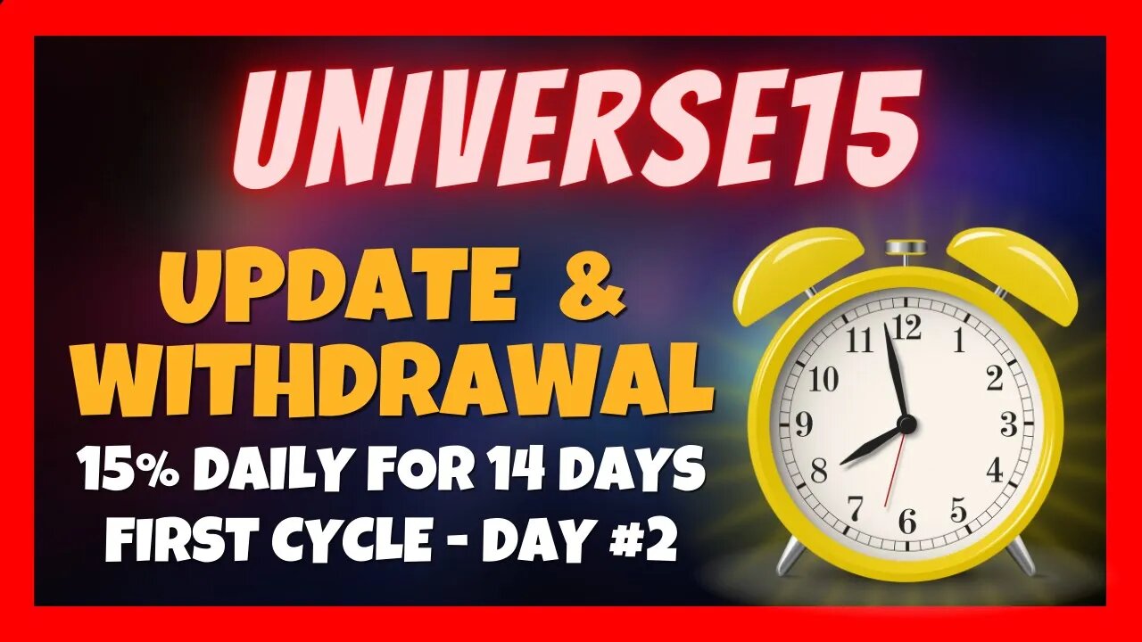 Universe15 Update 🚀 First Withdrawal 💰 15% Daily for 14 Days ⏰ Cycle #1🧨 Can we Make it to Cycle #2❓