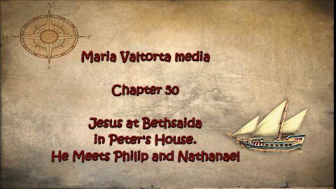 Jesus at Bethsaida in Peter's House. He Meets Philip and Nathanael.