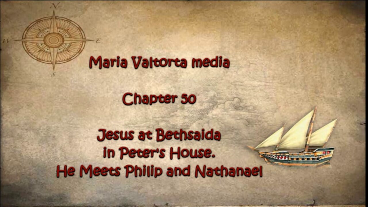 Jesus at Bethsaida in Peter's House. He Meets Philip and Nathanael.