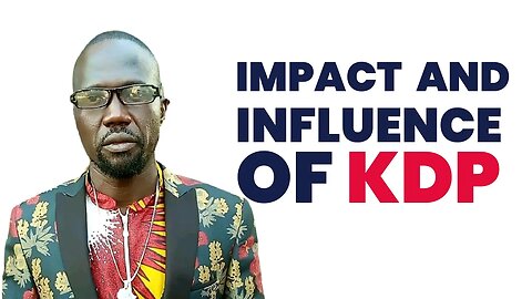 The Impact & Influence of KDP | Lucky Bosmic Otim