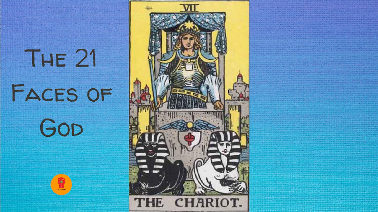 7. The Chariot - The 21 Faces of God