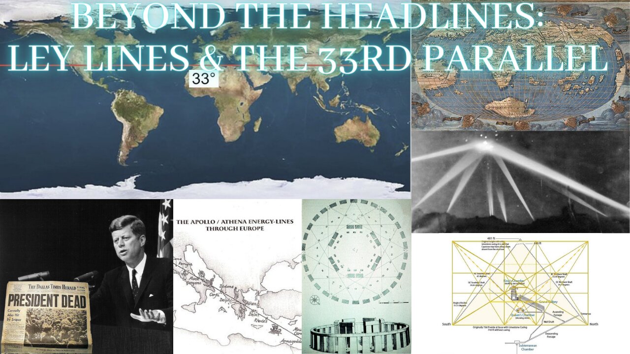 Beyond The Headlines: Leylines and The 33rd Parallel! ep.008
