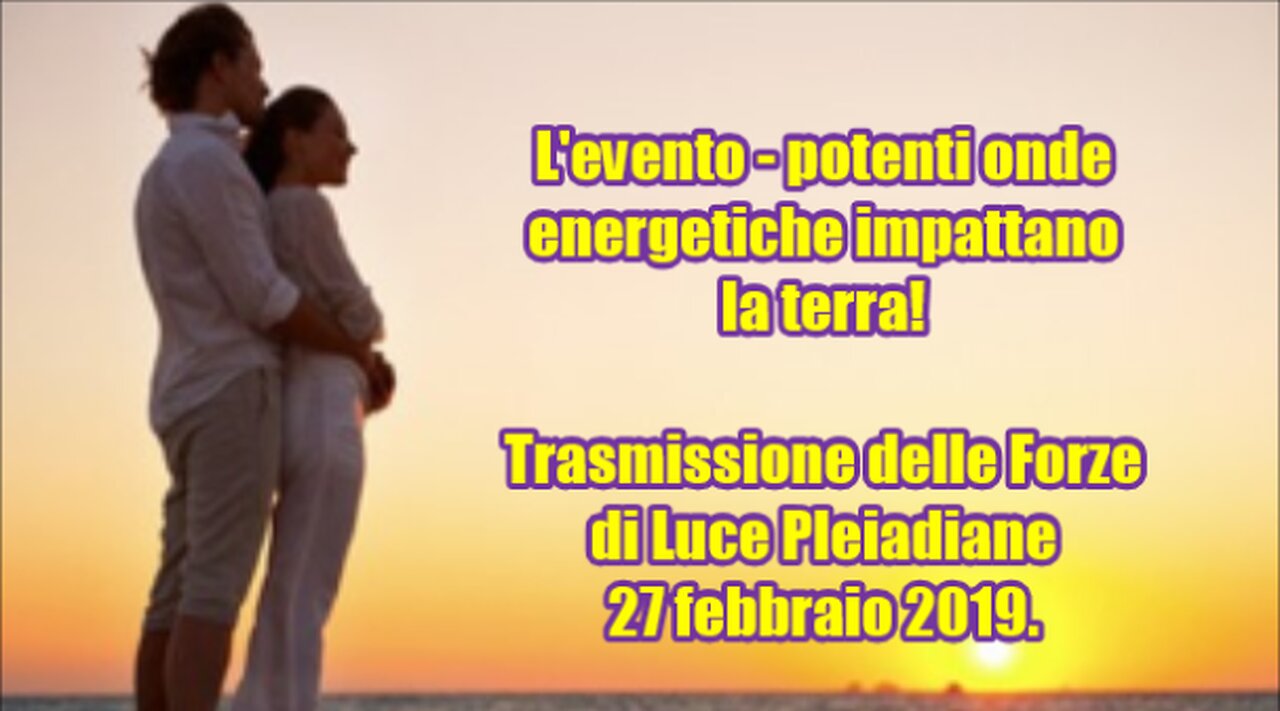 L'evento - potenti onde energetiche impattano la terra! Trasmissione delle Forze di Luce Pleiadiane