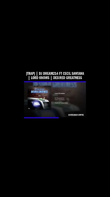 [Trap] | Dj Dream214 ft Cecil Santana | Lord Knows | Desired Greatness