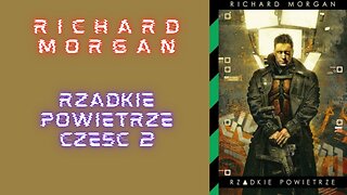 Richard Morgan Rzadkie Powietrze część 2