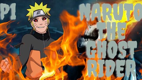 What if Naruto Was Ghost Rider Part 1