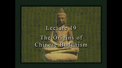 David Eckel: 19 The Origins of Chinese Buddhism