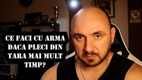 CE FACI CU ARMA DACA PLECI DIN TARA MAI MULT TIMP?