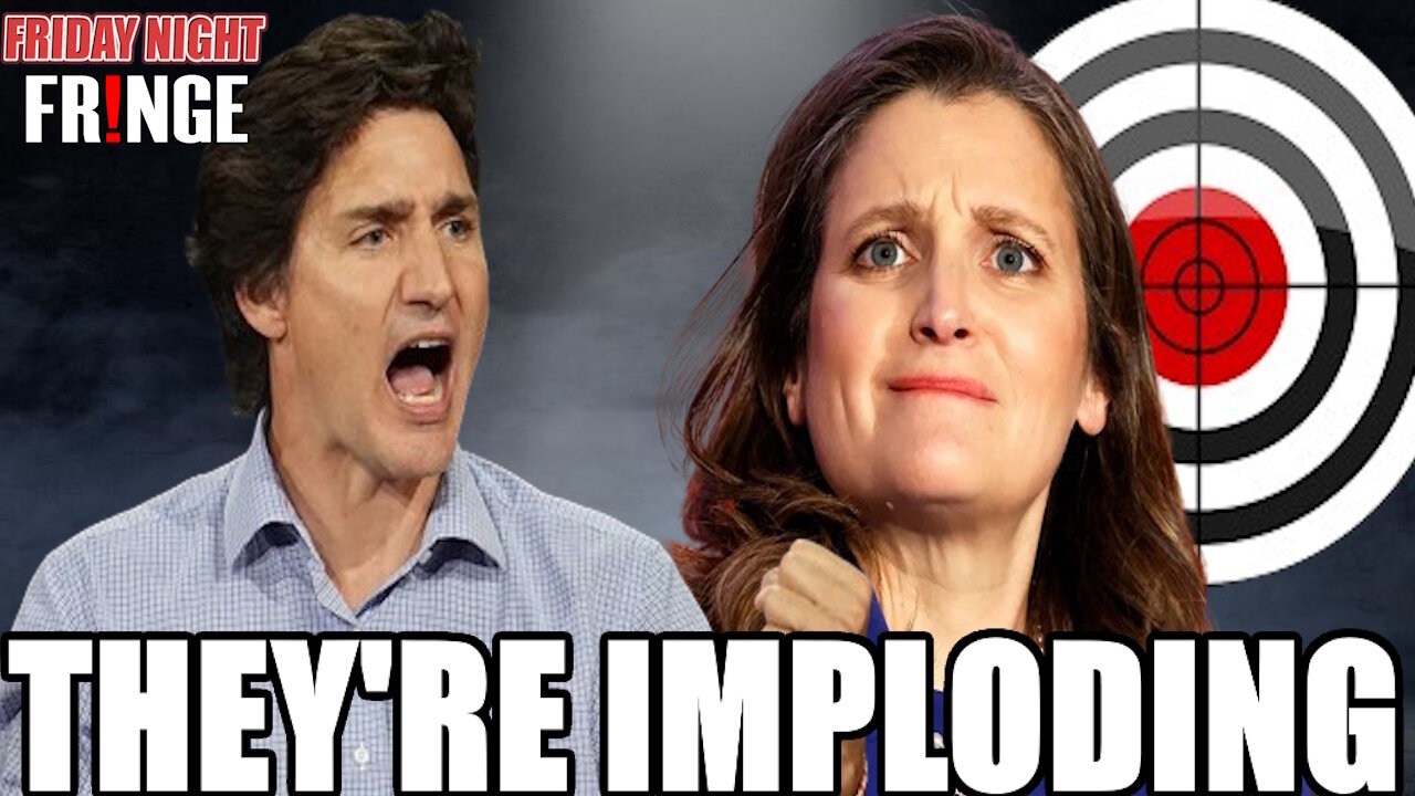 Freeland to be EJECTED from her job by Trudeau? Friday Night Fringe