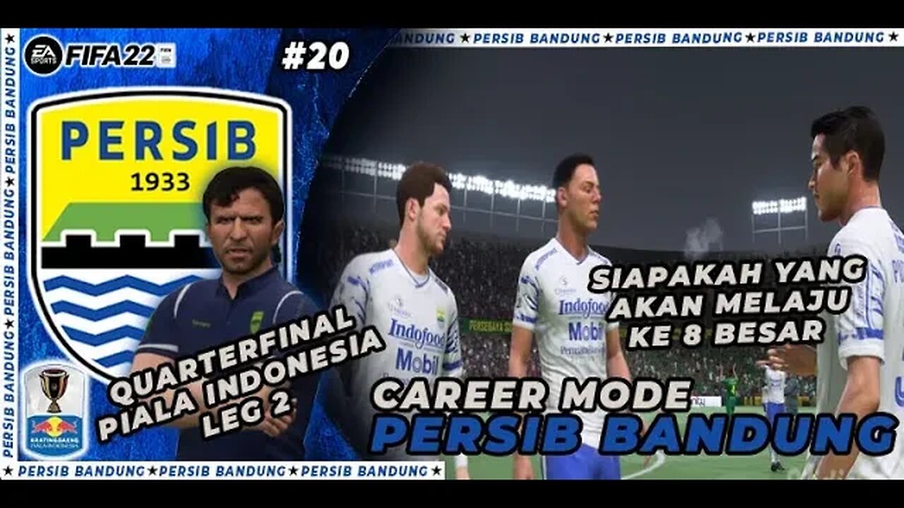 FIFA 22 PERSIB CAREER MODE | QUARTERFINAL LEG 2 PIALA INDONESIA TIM MANA YG AKAN MELAJU ?? #20