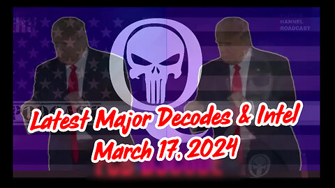 Latest Major Decodes & Intel > Major Arrests 3.17.2024