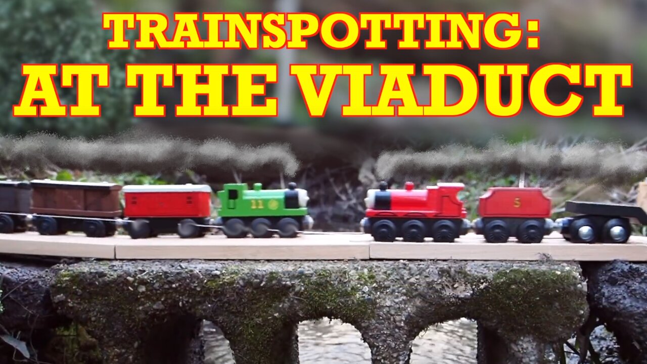 Trainspotting - At the Viaduct