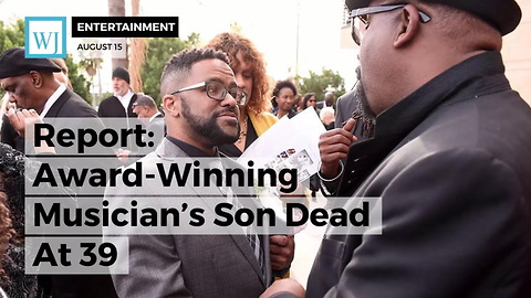 Report Award-winning Musician’s Son Dead At 39