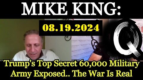 Mike King - Trump's Top Secret 60,000 Military Army Exposed.. The War Is Real!