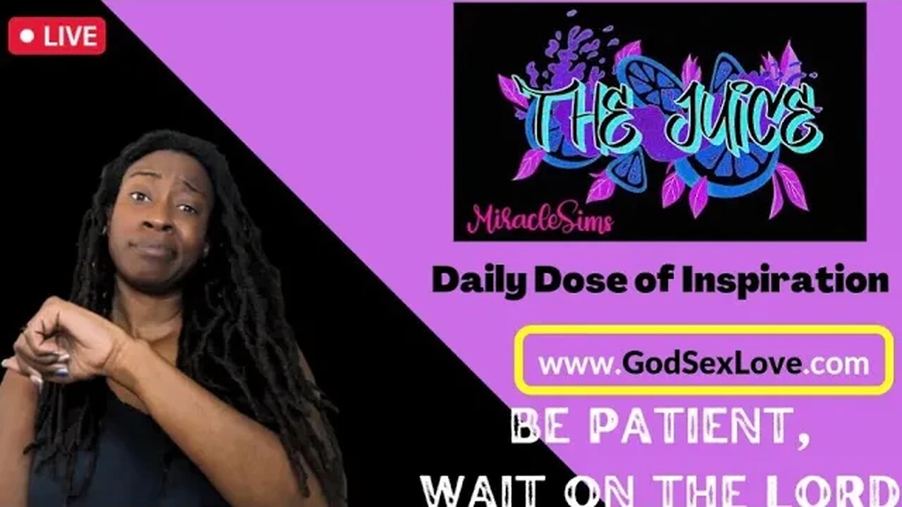 The Juice: Season 11 Episode 67: Be Patient, Wait On The Lord