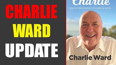 CHARLIE WARD BIG UPDATE SHOCKING NEWS OF TODAY'S JUNE 06, 2022