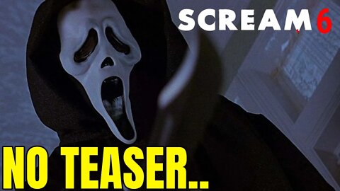 So, No Scream 6 Teaser Today - What's Going On?