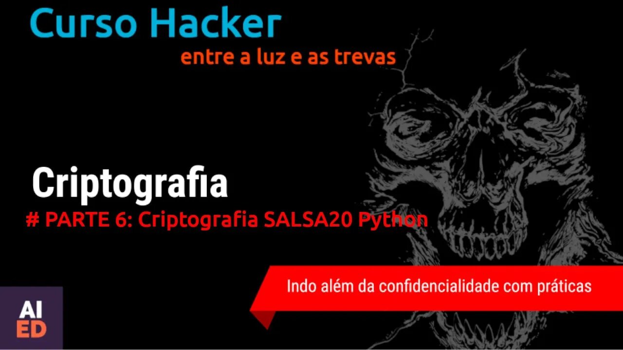 CURSO HACKER - CRIPTOGRAFIA Parte 6 - SALSA20 com PYTHON, criptografia simétrica de stream cipher