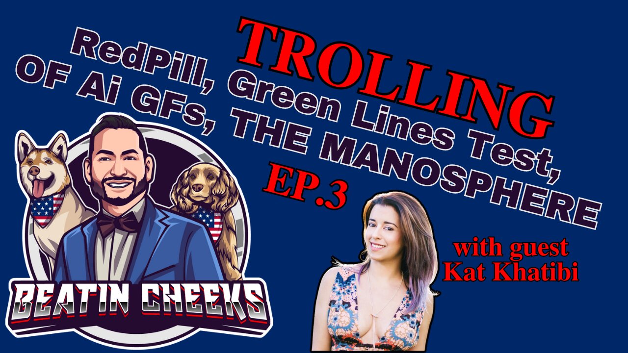 TROLLING - RED PILL, GREEN LINES TEST? AI GFs, MANOSPHERE BS, WITH KAT!