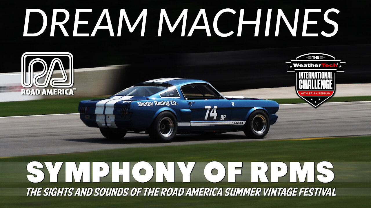 DREAM MACHINES: Symphony of RPMs - Sights & Sounds of The Road America Summer Vintage Festival 2021