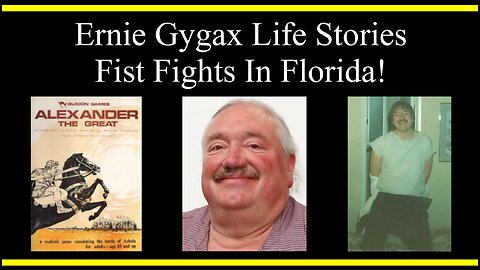 Ernie Gygax Life Stories: Fist Fights In Florida! (Part 4) (Interview)