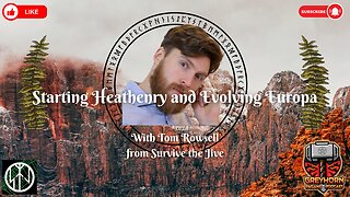 Starting Heathenry and Evolving Europa with Tom Rowsell of SurviveTheJive