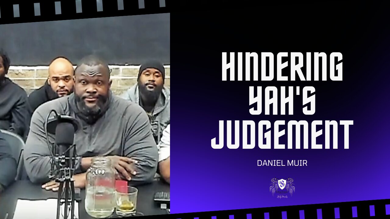 Hindering YAH's Judgement || Daniel Muir