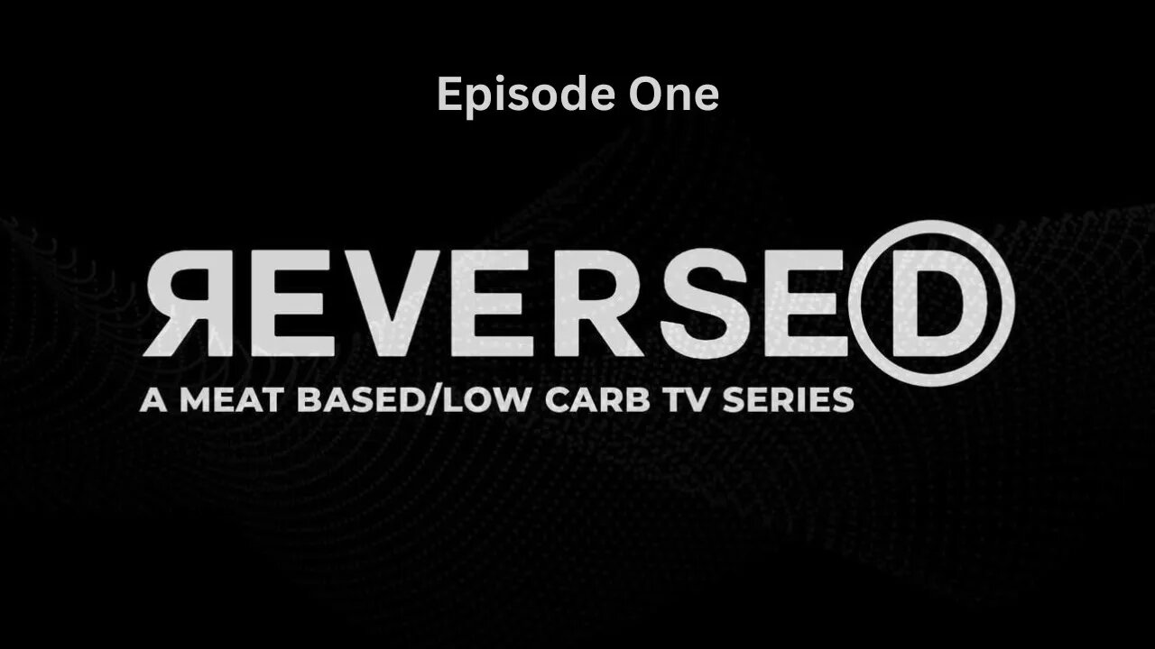 Episode One: REVERSED CARNIVORE Docuseries - 2023