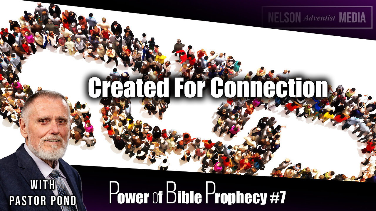 Created For Connection | Power of Bible Prophecy #7 | Pastor Doug Pond