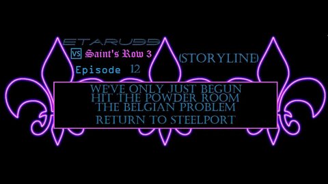 Saint's Row3 [E12] Story Missions