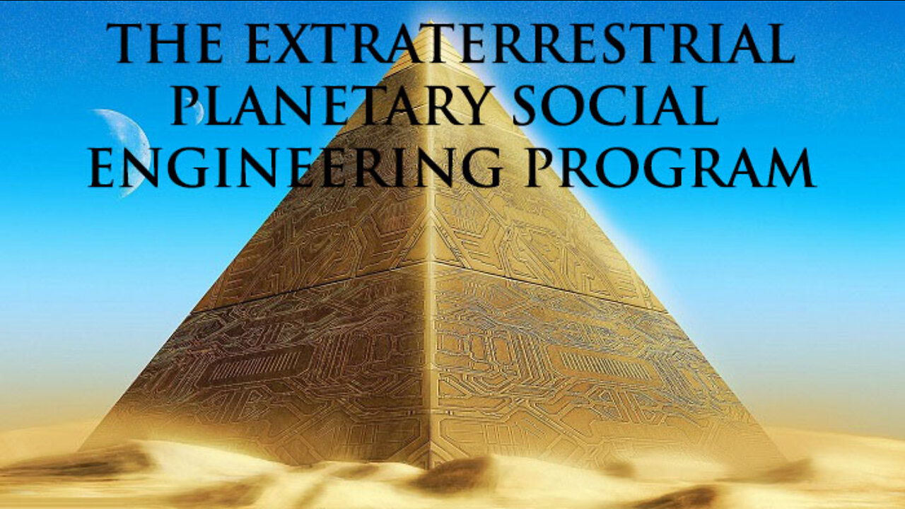 Podcast 2 The Extraterrestrial Planetary Social Engineering Program