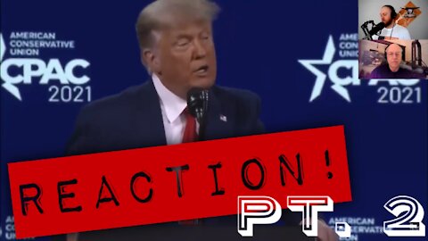 Trump CPAC 2021 - REACTION - Pt. 2