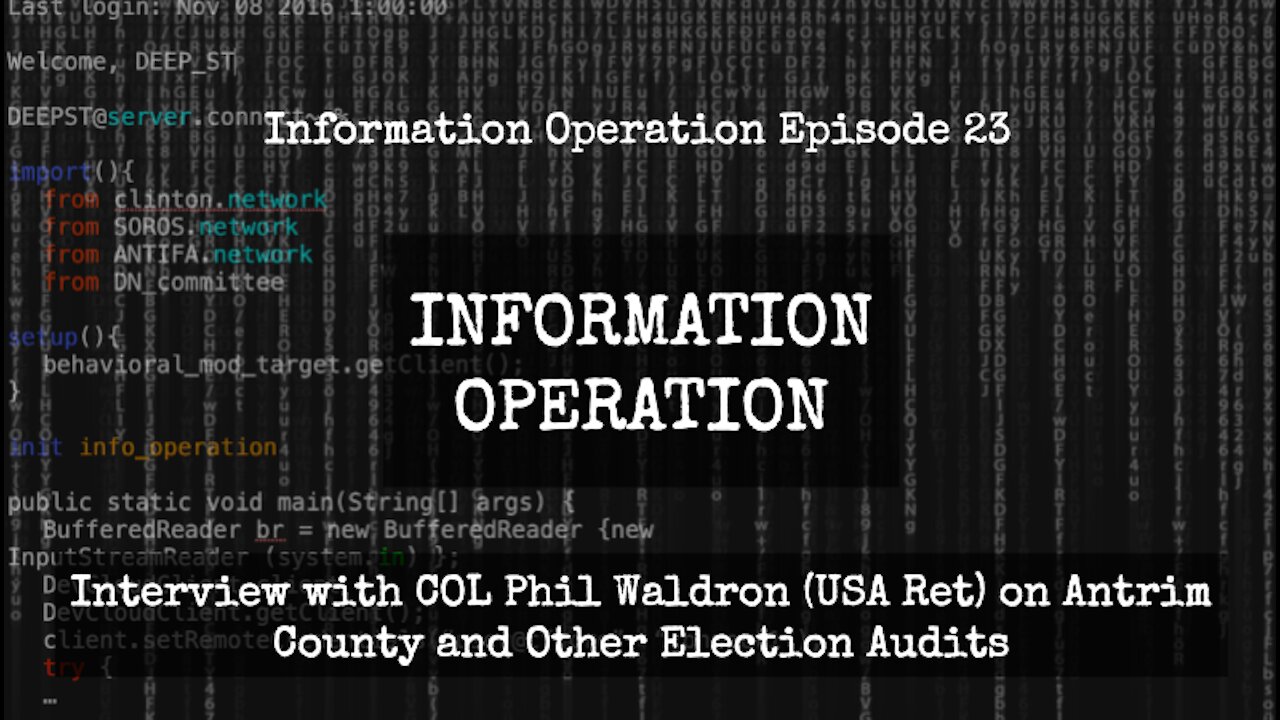 IO Episode 23 - Interview With COL Phil Waldron (USA Ret) On Antrim County And Other Election Audits