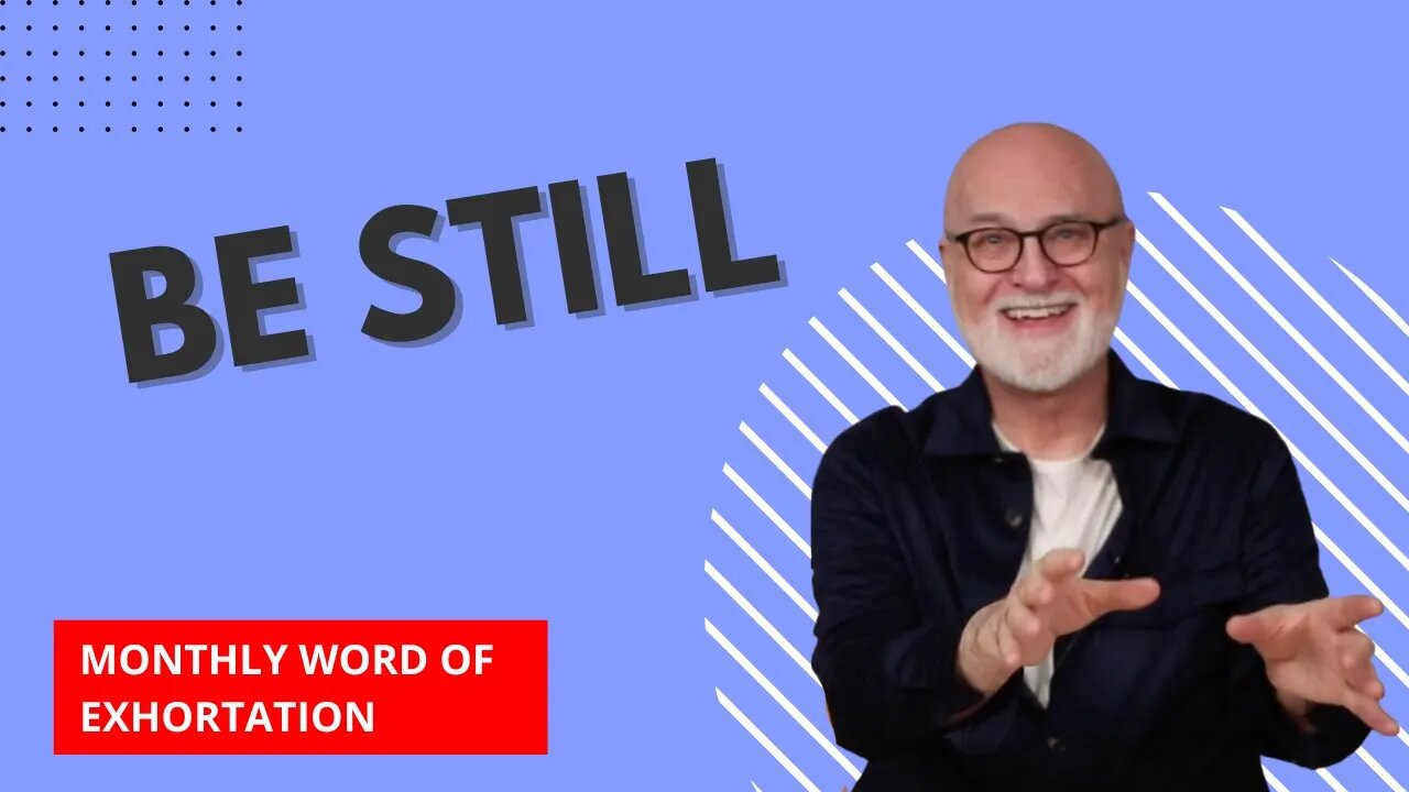 Be Still - Monthly Word of Exhortation