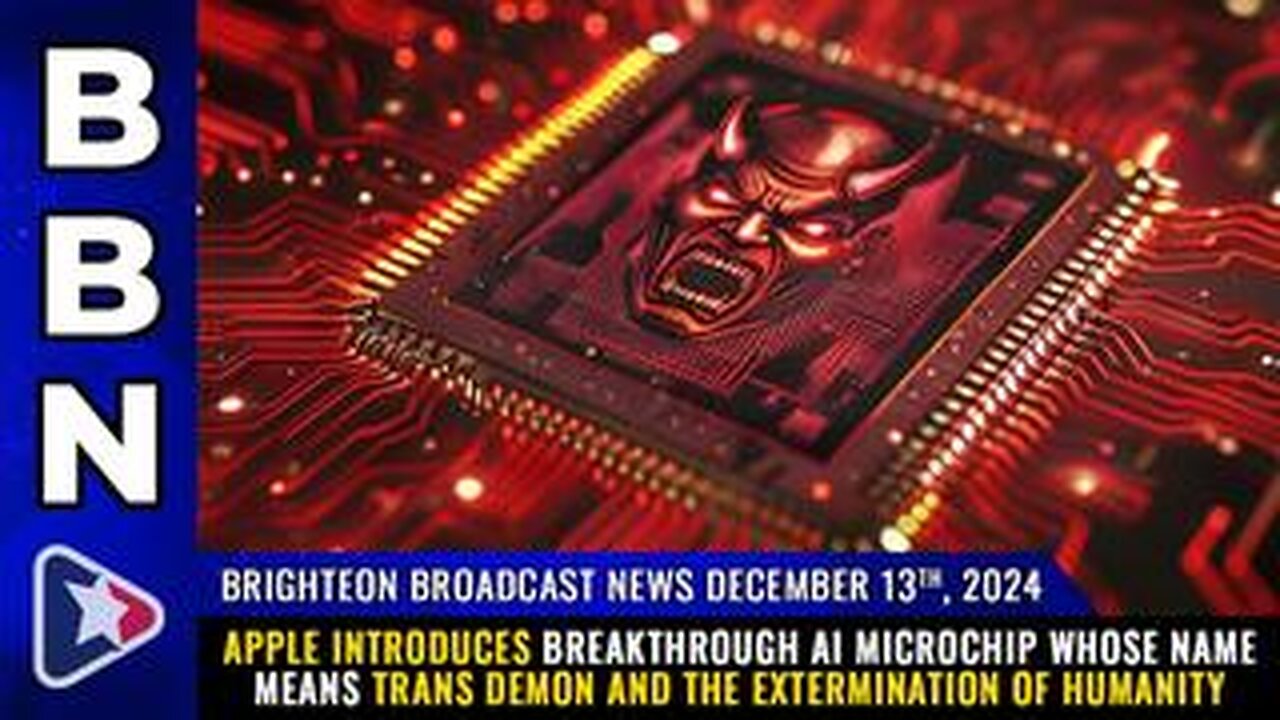 BBN, Dec. 13, 2024 – Apple introduces breakthrough AI microchip whose name means TRANS DEMON...