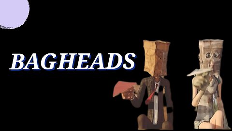 BAGHEADS