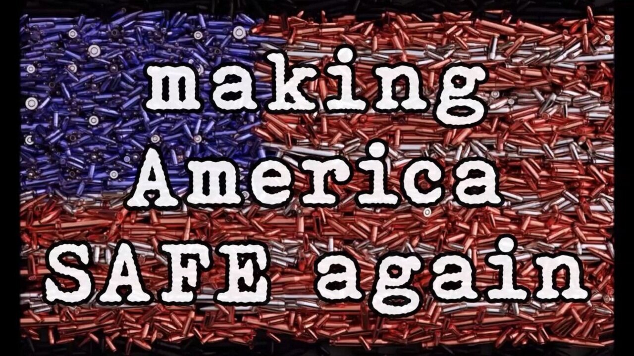 making America SAFE again
