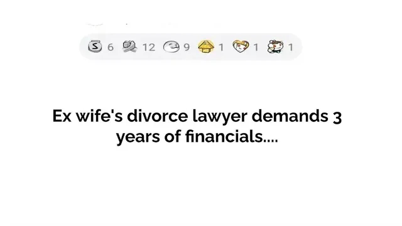 Exwife's lawyer demands 3 years of financials...