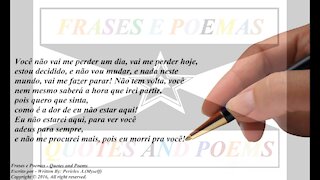 Você não vai me perder um dia, vai me perder hoje, eu morri pra você! [Frases e Poemas]