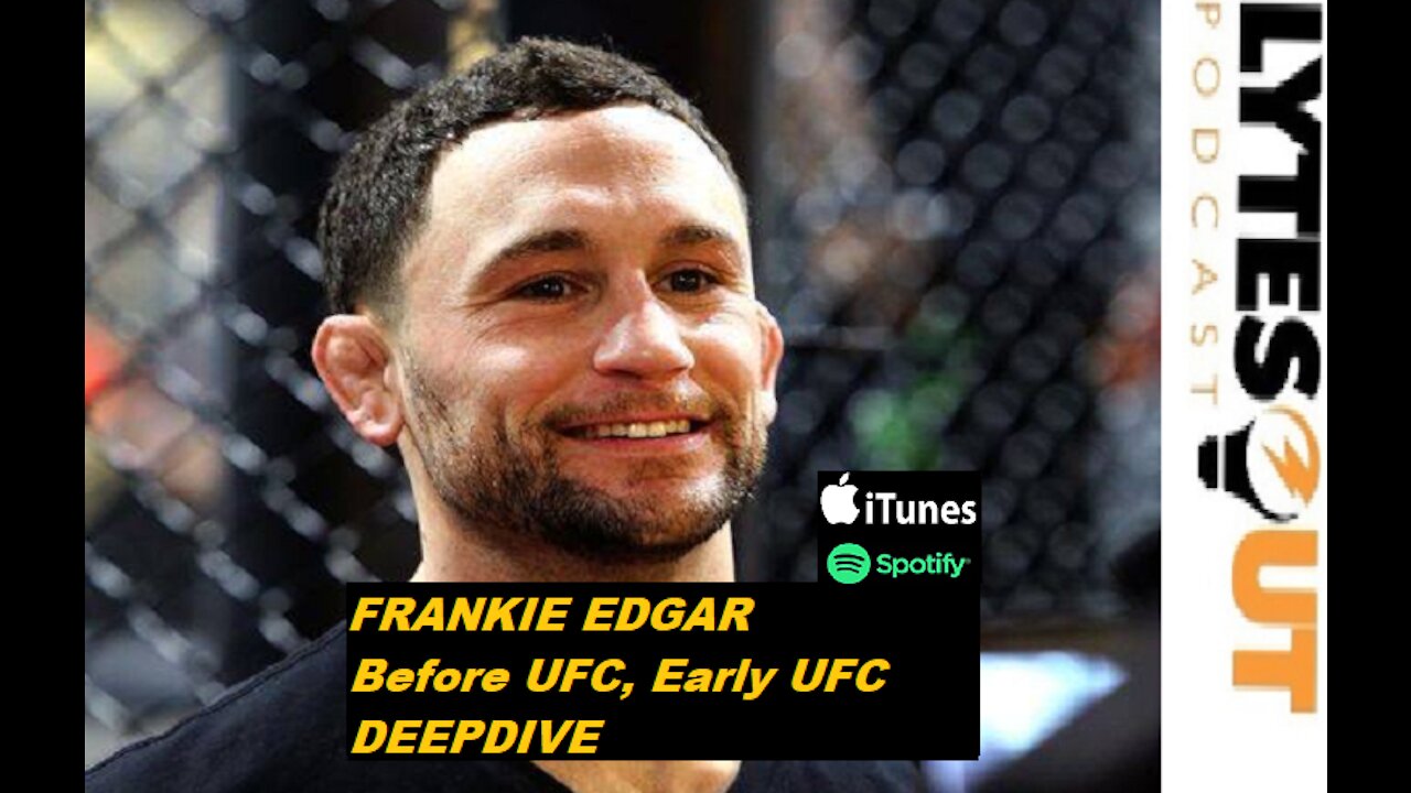 Frankie Edgar - Before UFC and Early UFC Career DEEPDIVE