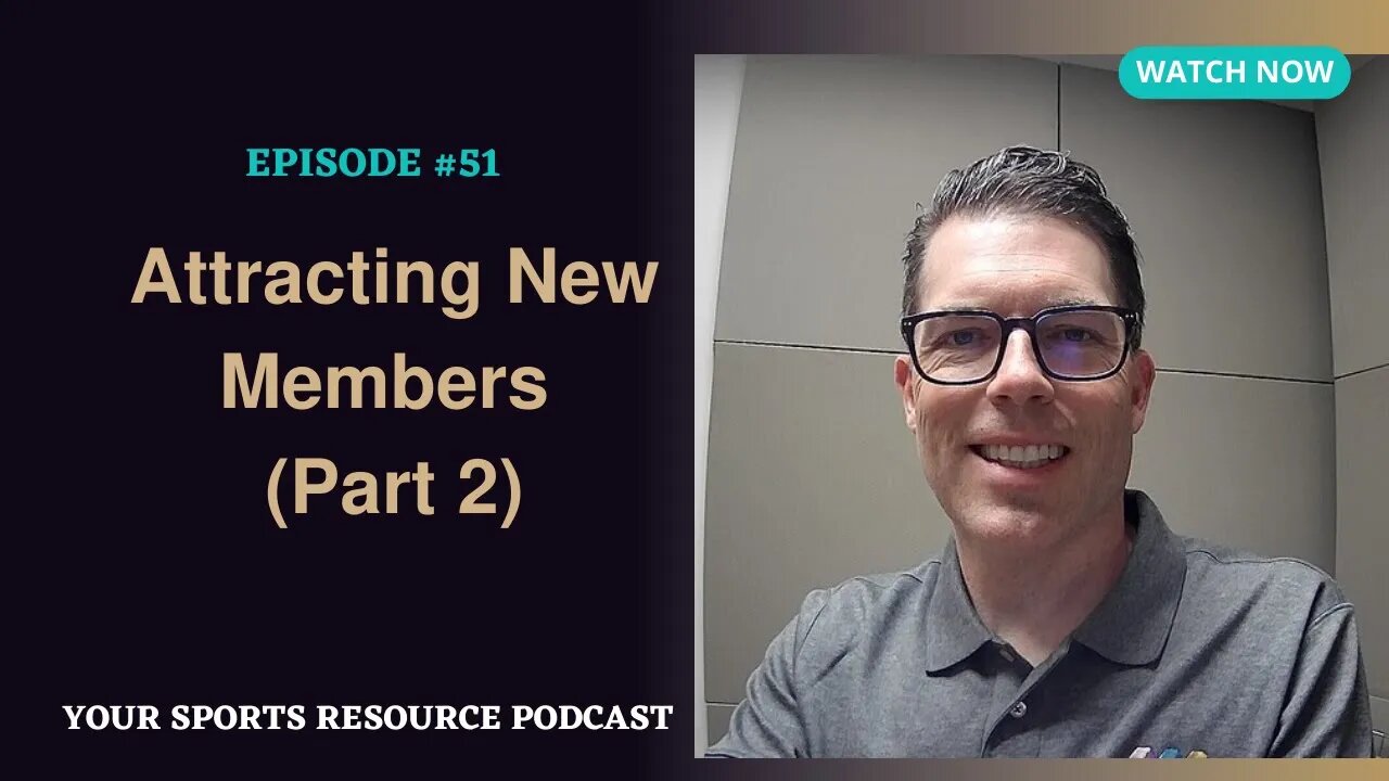 Epsiode 51: Attracting New Members (Part 2)