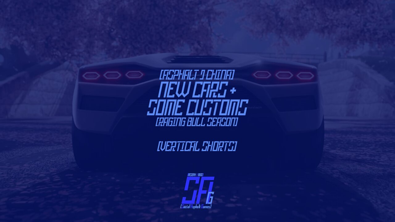 [Asphalt 9 China (A9C/C9/狂野飙车9)] New Cars + Custom | Update Preview | Raging Bull Season (Shorts)