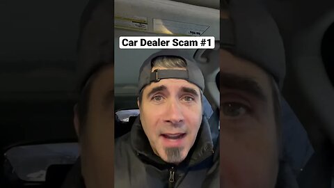 Car Dealer Scam #1. Save your money here.