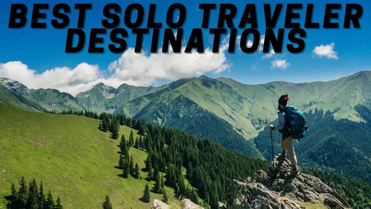 12 Best Destinations for Solo Travelers