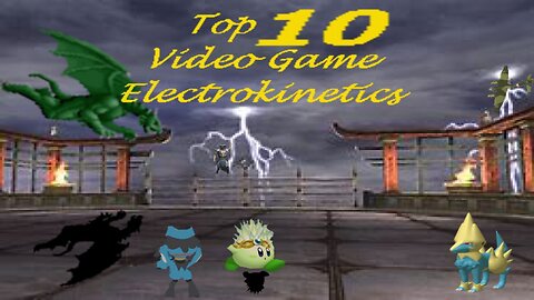 Top 10 Video Game Electrokinetics